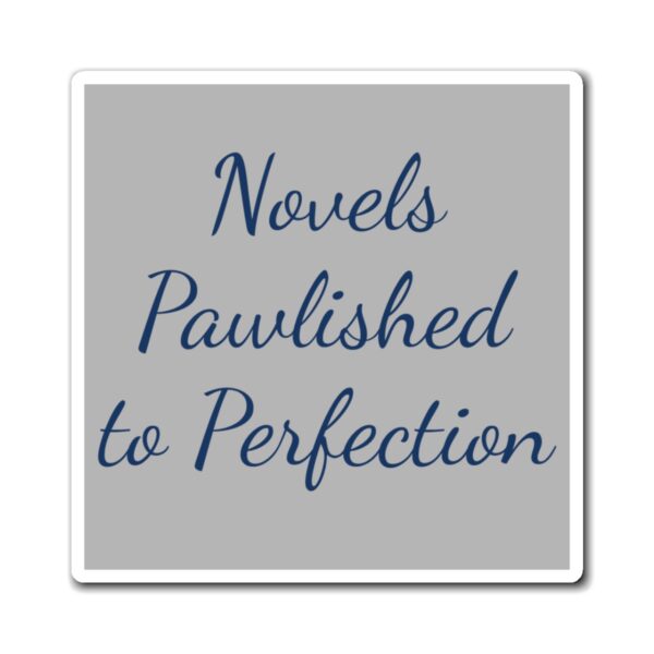 Magnets - Novels Pawlished to Perfection - grey