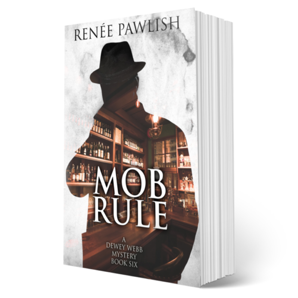 Mob Rule, Dewey Webb Historical Mysteries: Book 6